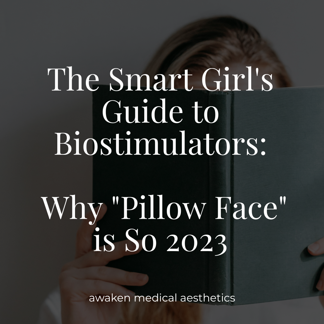 The Smart Girl's Guide To BioStimulators- Why Pillow Face is So 2023